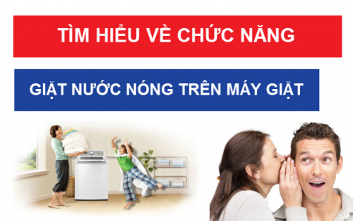 3 HIỂU VỀ CHẾ ĐỘ GIẶT NƯỚC NÓNG TRÊN MÁY GIẶT - AN TÂM